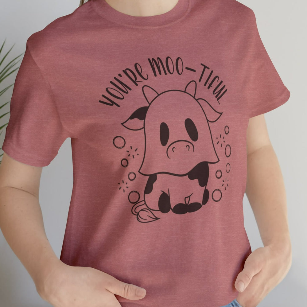 You're Moo-tiful Unisex Jersey Short Sleeve Tee.