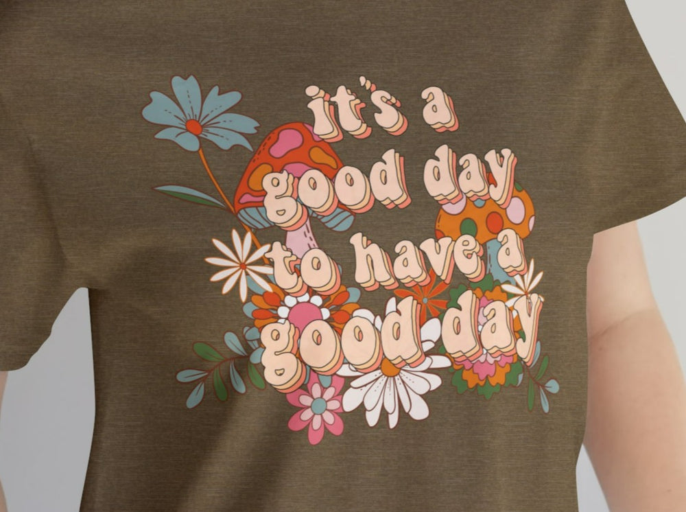 It's A Good Day Unisex Jersey Short Sleeve Tee.