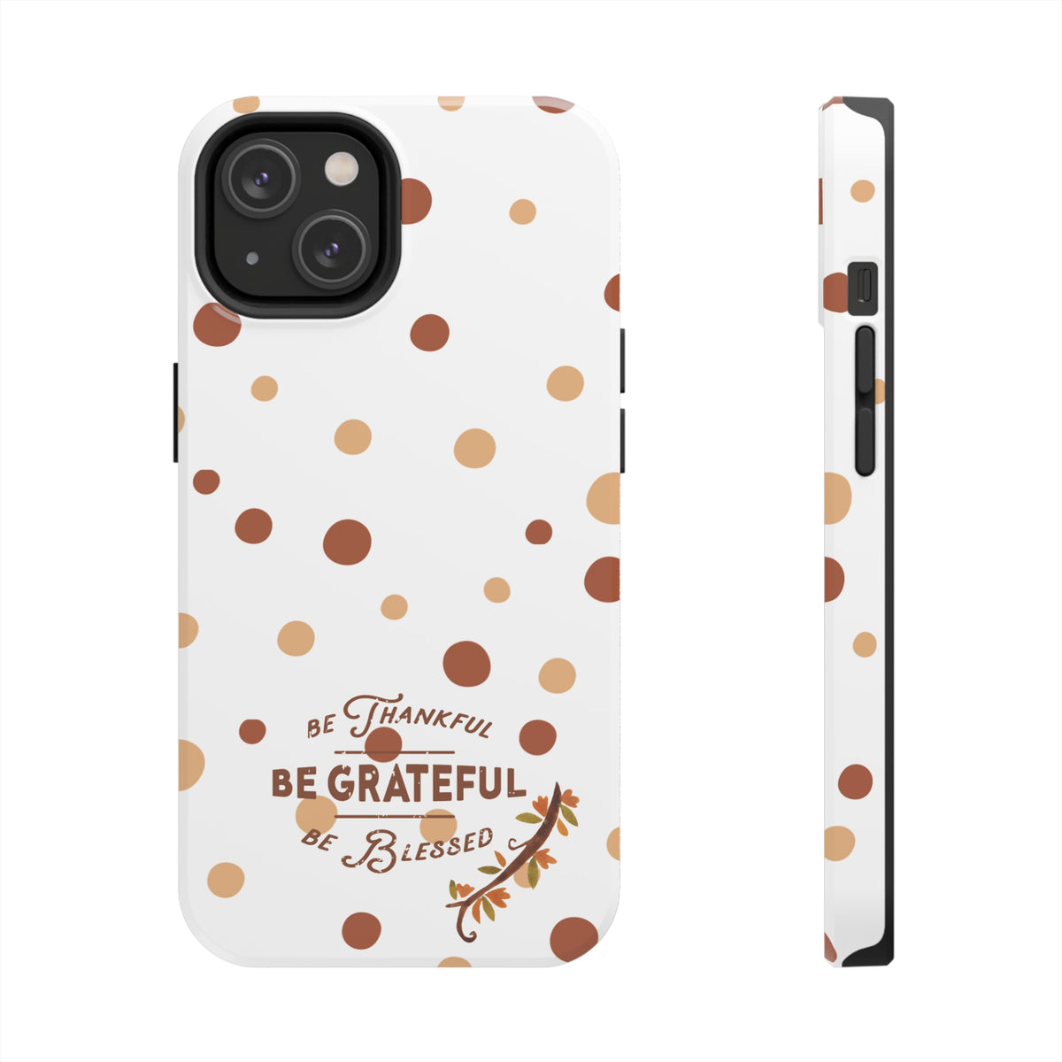 Be Thankful Tough iPhone Cases