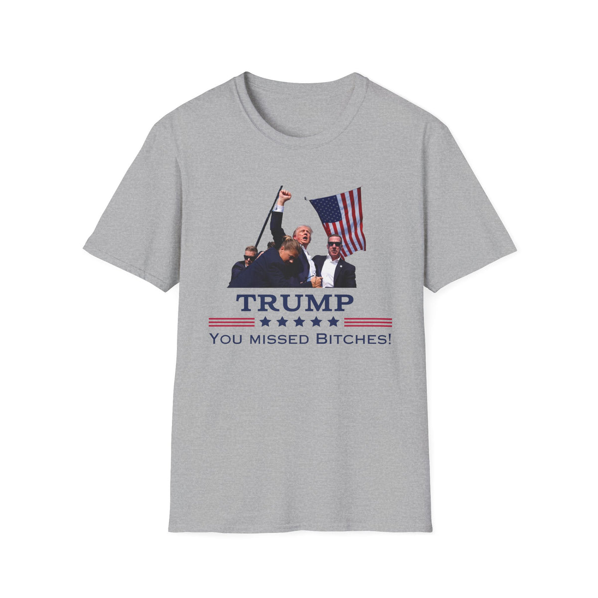 TRUMP You Missed Bitches! Unisex Softstyle T-Shirt