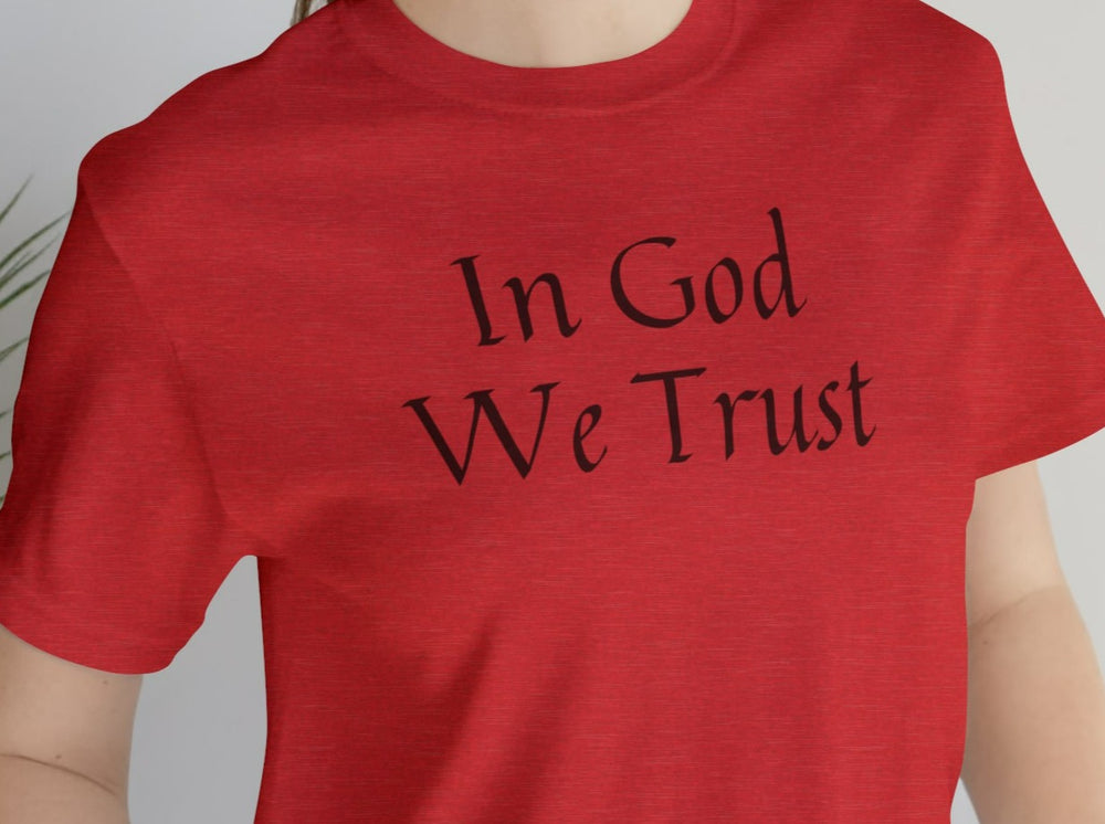 In God We Trust Unisex Jersey Short Sleeve Tee.