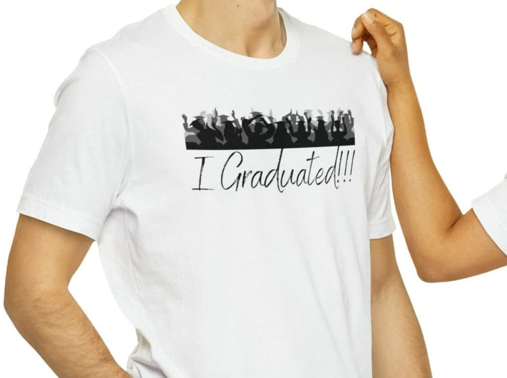 I Graduated!!! Unisex Jersey Short Sleeve Tee.