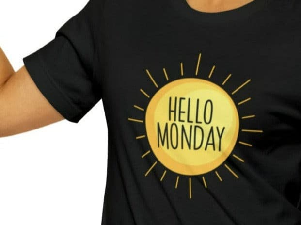 Hello Monday Unisex Jersey Short Sleeve Tee.