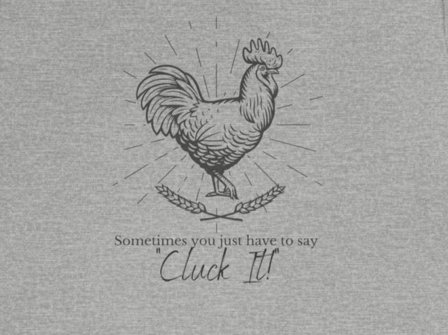 Cluck It Unisex Jersey Short Sleeve Tee.