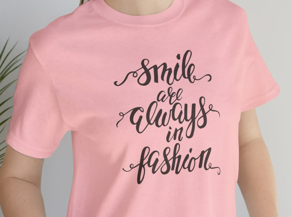 Smiles Are Always In Fashion Unisex Jersey Short Sleeve Tee.